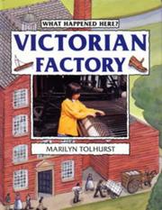 Cover of: Victorian Factory (What Happened Here?) by Marilyn Tolhurst