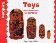 Cover of: Toys Discovered Through Geography (Linkers) by Karen Bryant-Mole