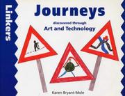 Cover of: Journeys Through Art and Technology (Linkers: Art and Technology) by Karen Bryant-Mole