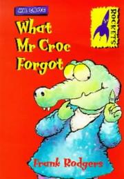 Cover of: What Mr. Croc Forgot (Rockets: Mr.Croc) by Frank Rodgers