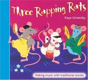 Cover of: Three Rapping Rats (A & C Black Musicals) by Kaye Umansky, Kaye Umansky