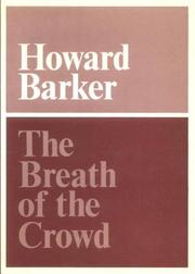 Cover of: The Breath of the Crowd by Howard Barker