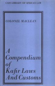 A Compendium of Kaffir Laws and Customs by Colonel MacLean