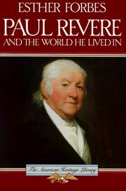 Cover of: Paul Revere and the world he lived in by Esther Forbes