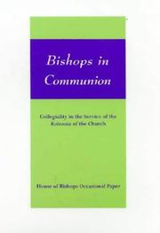 Cover of: Bishops in Communion: Collegiality in the Service of the Koinonia of the Church: House of Bishops Occasional Paper