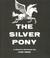 Cover of: The silver pony