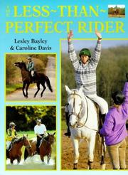 Cover of: The Less-Than Perfect Rider by Lesley Bayley, Caroline Davis