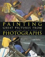 Cover of: Painting Great Pictures from Photographs (Atelier Series)