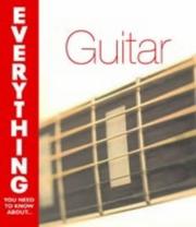 Cover of: Playing the Guitar (Everything You Need to Know About...)