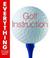 Cover of: Golf Instruction (Everything You Need to Know About...)