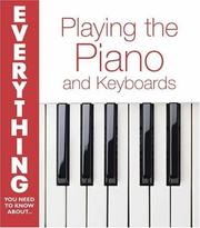 Cover of: Playing the Piano and Keyboards (Everything You Need to Know About...) by Brooke Halpin