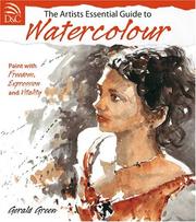 Cover of: The Artist's Essential Guide To Watercolor: Freedom, Vitality, Expression