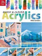 Cover of: Quick And Clever Acrylics