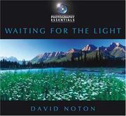 Cover of: Photography Essentials Waiting For The Light by David Noton, David Noton