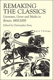 Cover of: Remaking the Classics: Literature, Genre and Media in Britain 1800-2000