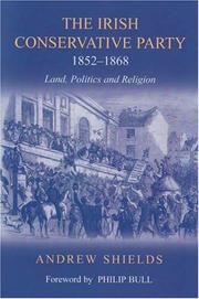 Cover of: The Irish Conservative Party, 1852-68: Land, Politics And Religion