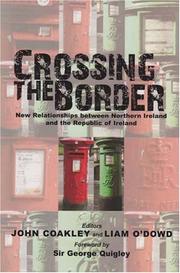 Cover of: Crossing the Border: New Relationships Between Northern Ireland and the Republic of Ireland