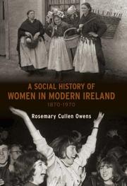 Cover of: A Social History of Women in Ireland, 1870-1970 by Rosemary Cullen Owens