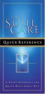 Cover of: The Soul Care Quick Reference: A Ready Reference For Quick Help - God's Way
