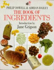 The book of ingredients by Bailey, Adrian, Adrian Bailey, Philip Dowell
