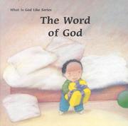Cover of: The Word of God (What Is God Like?) by Marie-Agnès Gaudrat, Ulises Wensell