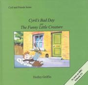Cover of: Cyril's Bad Day and the Funny Little Creature (Cyril & Friends) by Hedley Griffin
