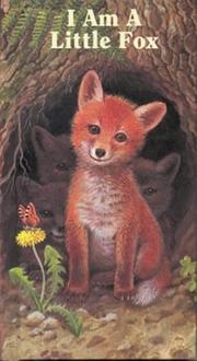 Cover of: I Am a Little Fox (I Am a Little...) by Amrei Fechner