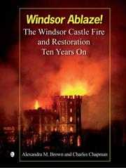 Cover of: Windsor Ablaze!: The Windsor Castle Fire and Restoration