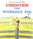 Cover of: Chester the Worldly Pig