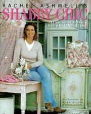 Rachel Ashwell's shabby chic treasure hunting & decorating guide by Rachel Ashwell