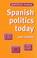 Cover of: Spanish Politics Today