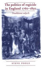 Cover of: The Politics of Regicide in England, 1760-1850: Troublesome Subjects