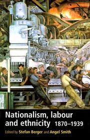 Cover of: Nationalism, Labour and Ethnicity 1870-1939 by Stefan Berger, Angel Smith