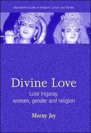 Cover of: Divine Love: Luce Irigaray, Women, Gender, and Religion (Manchester Studies in Religion, Culture and Gender)