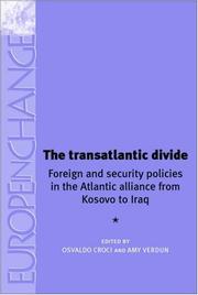 Cover of: The Transatlantic Divide: Foreign and Security Policies in the Atlantic Alliance from Kosovo to Iraq (Europe in Change)