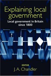 Cover of: Explaining Local Government by J. A. Chandler