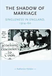Cover of: The Shadow of Marriage: Singleness in England, 1914-60 (Gender in History)