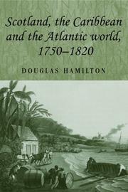 Cover of: Scotland, The Caribbean and the Atlantic World, 1750-1820 (Studies in Imperialism) by Douglas Hamilton