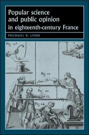 Cover of: Popular Science and Public Opinion in Eighteenth-Century France (Studies in Early Modern European History) | Michael R. Lynn