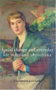 Cover of: Social Change and Everyday Life in Ireland, 1850-1922 by Caitriona Clear