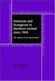 Cover of: Unionism and Orangeism in Northern Ireland Since 1945: The Decline of the Loyal Family (The Devolution Series)