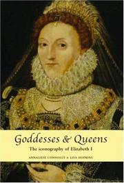 Cover of: Goddesses and Queens: The Iconography of Elizabeth I