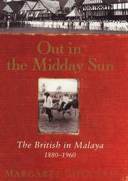 Cover of: Out in the Midday Sun: The British in Malaya, 1880-1960