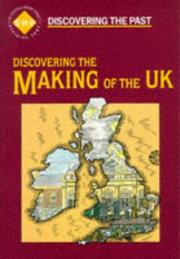 Discovering the making of the UK by Colin Shephard, T. Lomas, Schools History Project