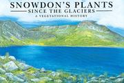 Snowdon's plants since the glaciers by H. S. Pardoe, H.S. Pardoe, B.A. Thomas