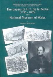 The papers of H.T. De la Beche (1796-1855) in the National Museum of Wales by T. Sharpe, Henry T. De La Beche, P.J. McCartney