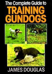 Cover of: Complete Guide to Training Gun Dogs (Pelham Dogs)
