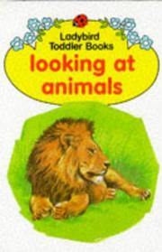 Cover of: Looking at Animals (Toddler Books)