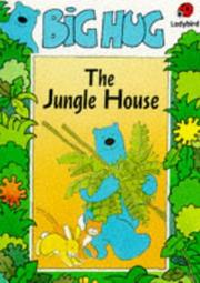 Cover of: The Jungle House (Big Hug Story Books)