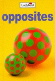 Cover of: Opposites (My First Learning Books)